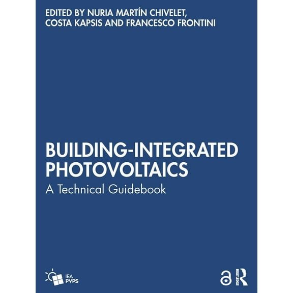 Building-Integrated Photovoltaics: A Technical Guidebook, (Paperback)