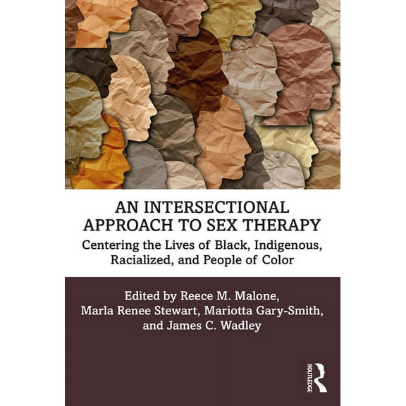 An Intersectional Approach to Sex Therapy: Centering the Lives of Indigenous, Racialized, and People of Color, (Paperback)