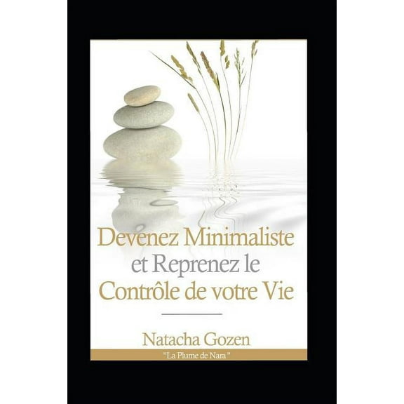 Devenez Minimaliste Et Reprenez Le Contrôle de Votre Vie (Paperback)
