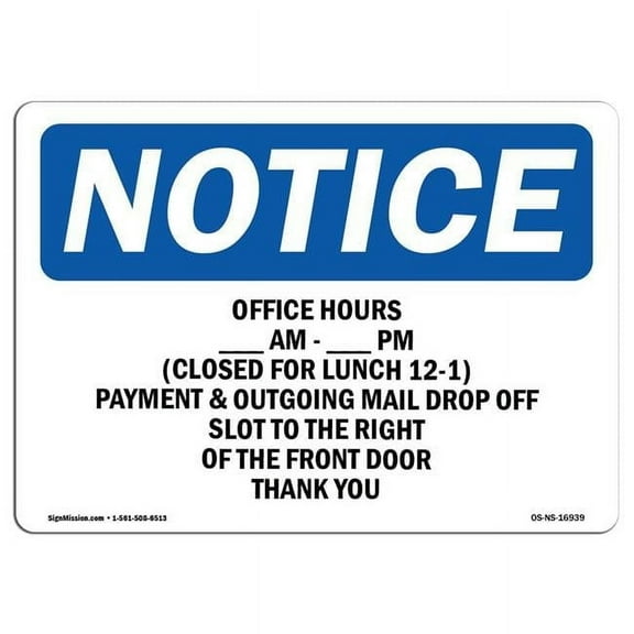 12 x 18 in. OSHA Notice Sign - Office Hours AM to PM Closed for Lunch 12-1