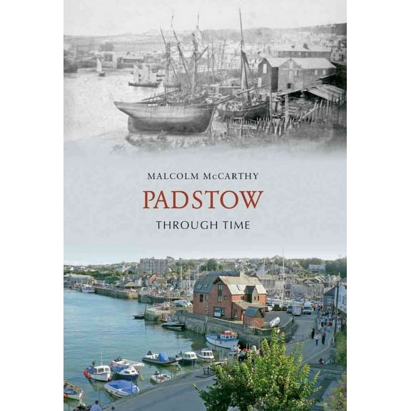 Through Time: Padstow Through Time (Paperback)