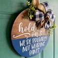 thumbnail image 4 of Hold On We'Re Probably Not Wearing Pants Funny Welcome Door Hanger30 * 30Cm Door Hanger Welcome Sign Funny Words Door Hanger Easy To Use, 4 of 6