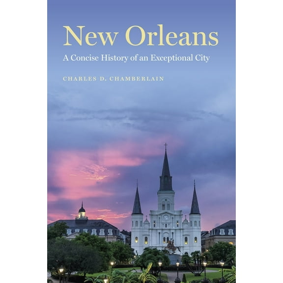 New Orleans: A Concise History of an Exceptional City, (Paperback)