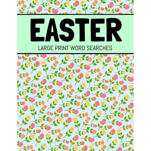 Easter Large Print Word Searches: Spring Word Search, Easter Word Search Book For Adults and Kids