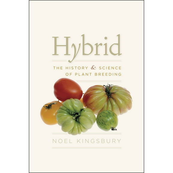 Hybrid: The History & Science of Plant Breeding, (Paperback)
