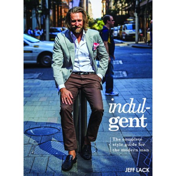 Pre-Owned Indulgent: The complete style guide for the modern man