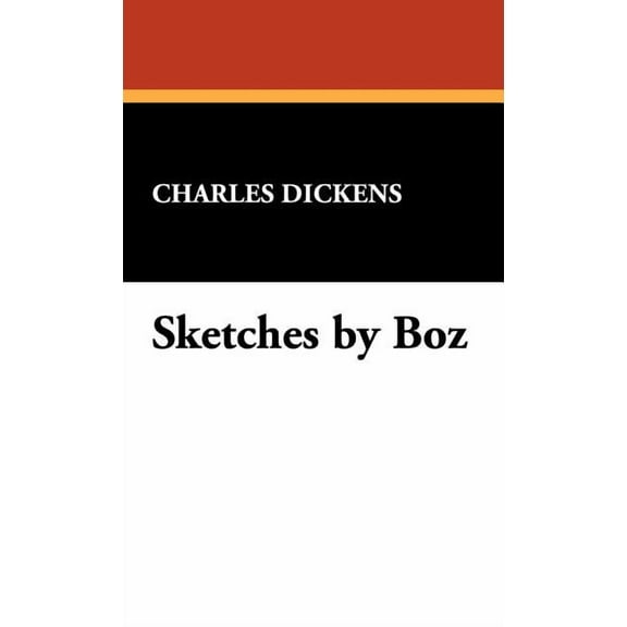Sketches by Boz, (Hardcover)