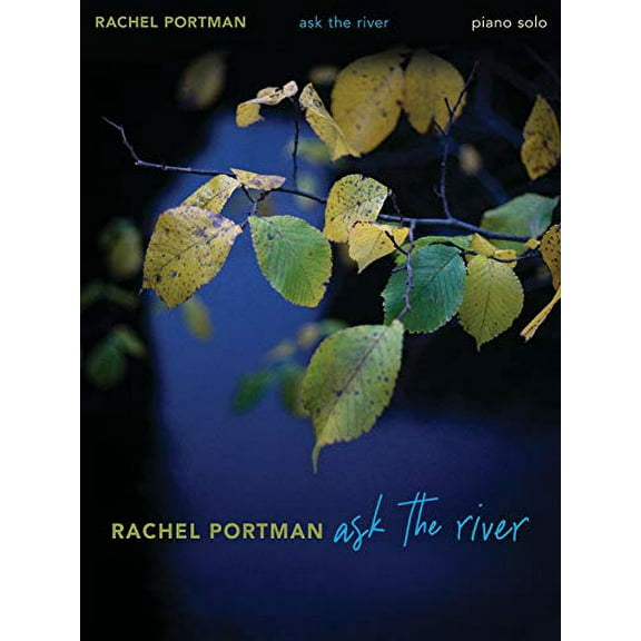 Rachel Portman: Ask the River Piano Solo Songbook