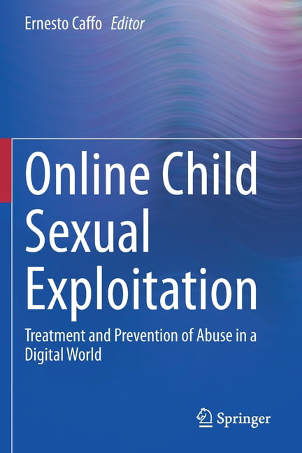 432px x 648px - Online Child Sexual Exploitation : Treatment and Prevention of Abuse in a  Digital World (Paperback) - Walmart.com