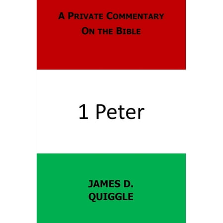A Private Commentary on the Bible: 1 Peter -