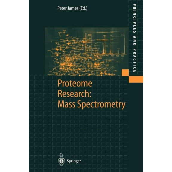 Principles and Practice Proteome Research: Mass Spectrometry, (Paperback)