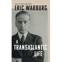 Eric Warburg: A Transatlantic Life, (Hardcover)