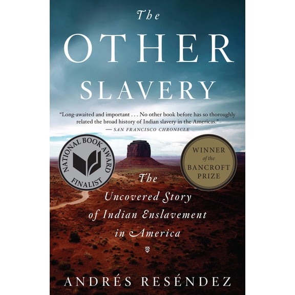The Other Slavery: The Uncovered Story of Indian Enslavement in America, (Paperback)