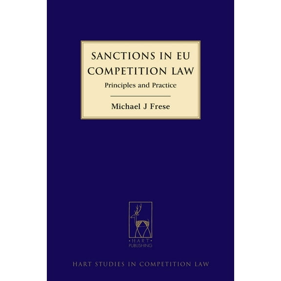 Hart Studies in Competition Law Sanctions in Eu Competition Law: Principles and Practice, Book 6, (Hardcover)