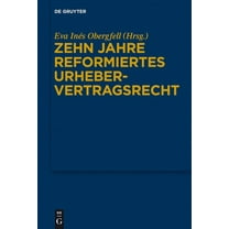 Zehn Jahre reformiertes Urhebervertragsrecht, (Hardcover)