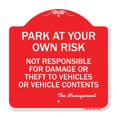 thumbnail image 1 of SignMission A-DES-RW-1818-23481 18 x 18 in. Designer Series Sign - Park At Your Own Risk Not Responsible for Damage or Theft to Vehicles or Vehicle Contents, Red & White, 1 of 1