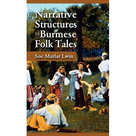 Narrative Structures in Burmese Folk Tales (Hardcover)