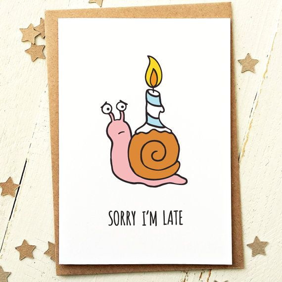 Funny Birthday Card - "Sorry I’m Late" Snail Design - Blank Inside, Envelope Included - Perfect for Friends and Family Celebrations