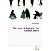 Discourse of Ageing in the Autumn of Life (Paperback)