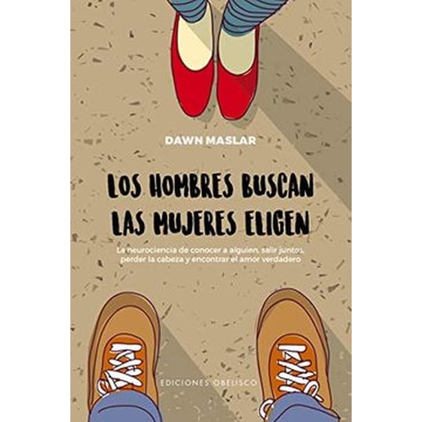 Los Hombres Buscan Las Mujeres Eligen Ediciones Obelisco