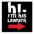 thumbnail image 1 of DistinctInk Custom Bumper Sticker - 6" x 6" Decorative Decal - Black Background - Hi. I'm His Lawyer, 1 of 2