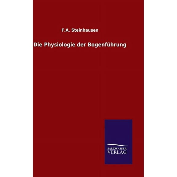 Die Physiologie der Bogenführung (Hardcover)