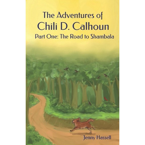 Pre-Owned The Adventures of Chili D. Calhoun: The Road to Shambala (Paperback) 108853211X 9781088532119