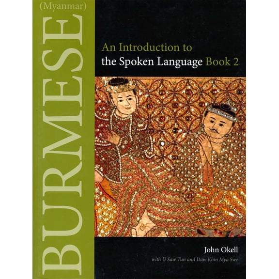 Southeast Asian Language Text Burmese (Myanmar): An Introduction to the Spoken Language, Book 2, (Paperback)