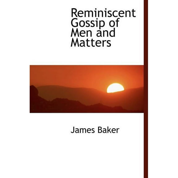 Reminiscent Gossip of Men and Matters (Hardcover)