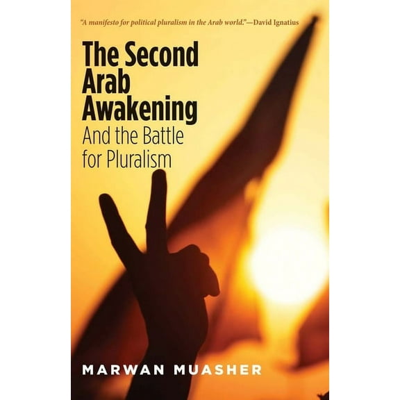 The Second Arab Awakening : And the Battle for Pluralism (Paperback)