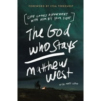 The God Who Stays: Life Looks Different with Him by Your Side (Paperback)