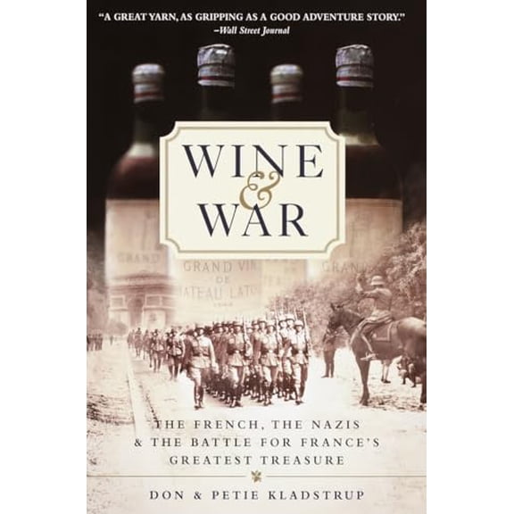 Pre-Owned Wine and War: The French, the Nazis, and the Battle for France's Greatest Treasure