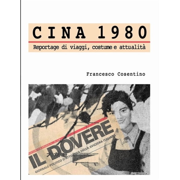 Cina 1980 - Reportage di viaggi, costume e attualità, (Paperback)