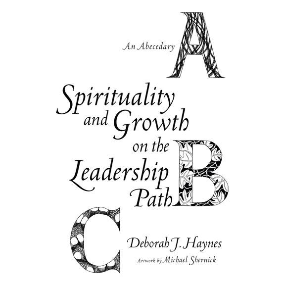 Pre-Owned Spirituality and Growth on the Leadership Path: An Abecedary (Paperback) 1620322277 9781620322277