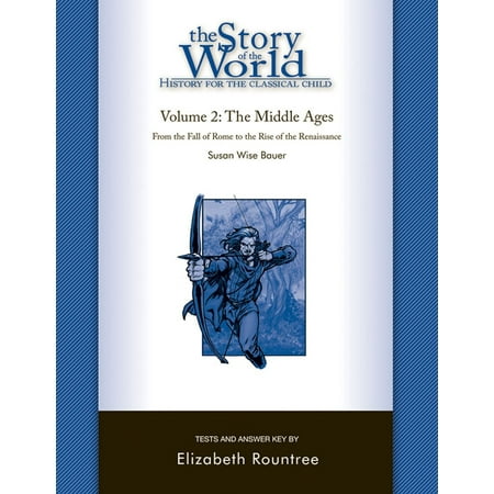 The Story of the World: History for the Classical Child : The Middle Ages: Tests and Answer