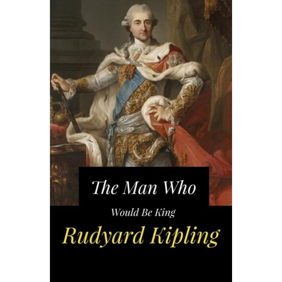 The Man Who Would be King Illustrated (Paperback)
