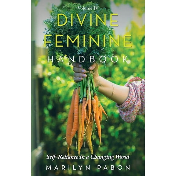 Divine Feminine Handbook : Self-reliance in a Changing World