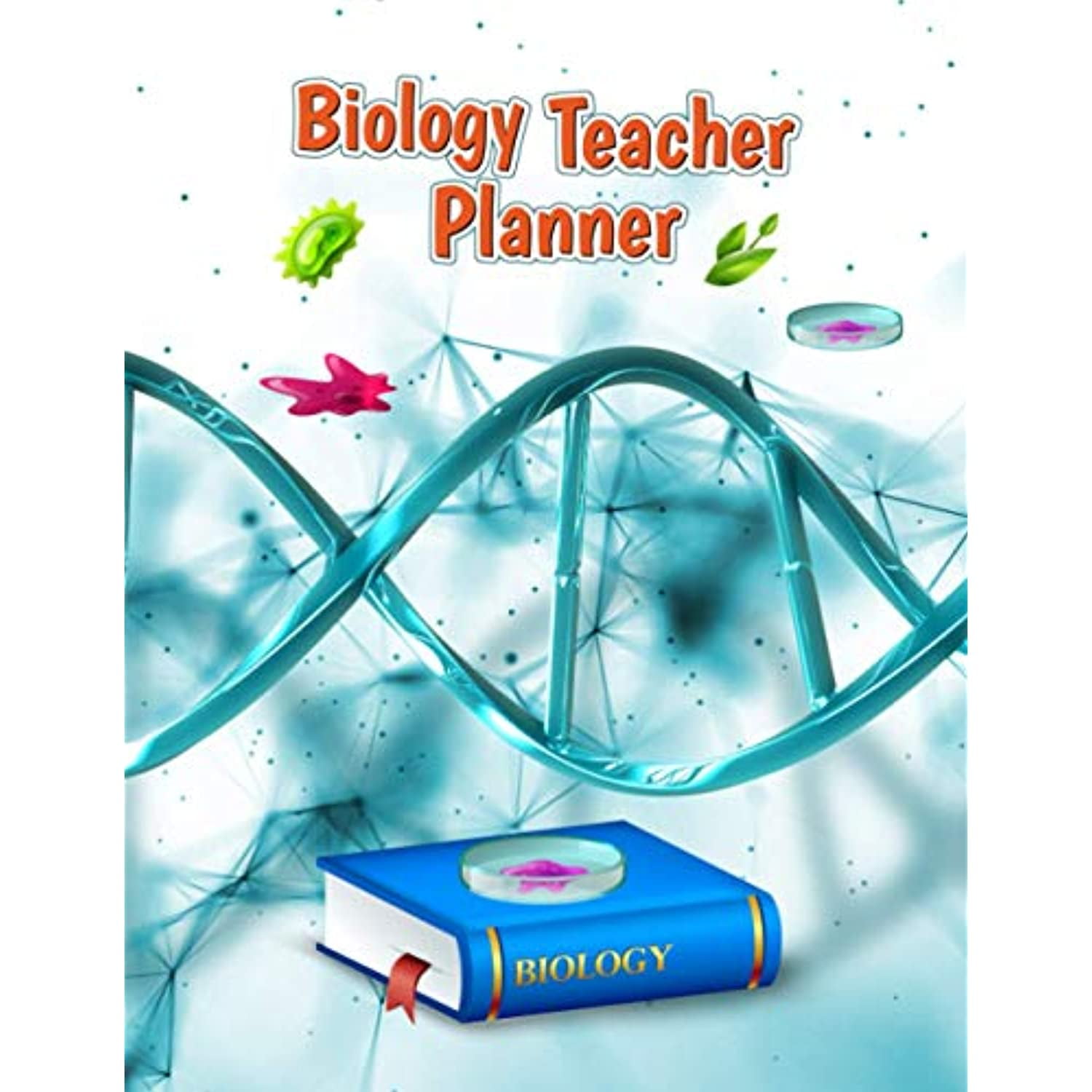 Biology Teacher Planner Biology Teacher Planner and Organizer 2021