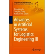 Lecture Notes on Data Engineering and Communications Technol: Advances in Artificial Systems for Logistics Engineering III (Paperback)