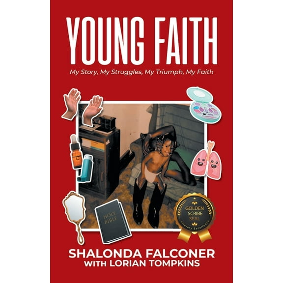 Young Faith: My Story, My Struggles, My Triumph, My Faith, (Paperback)