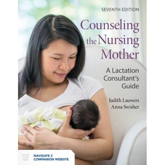 Pre-Owned Counseling the Nursing Mother : A Lactation Consultant's Guide (Paperback) 9781284180015