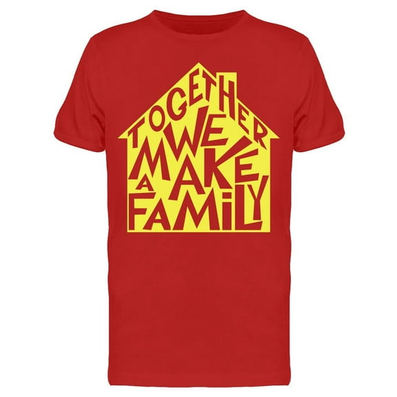 Together We Make A Family Men's T-shirt