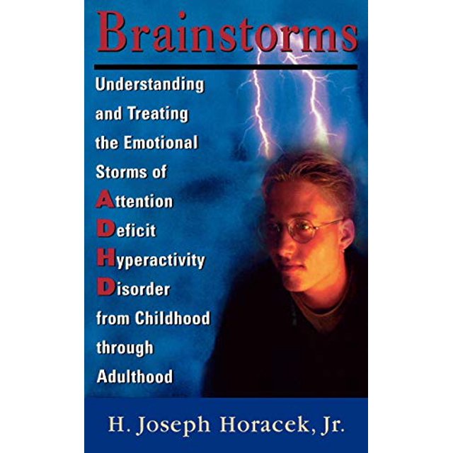 Brainstorms : Comprendre et Traiter les Tempêtes Émotionnelles du TDAH de l'Enfance à l'Age Adulte