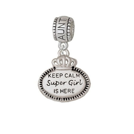 Keep Calm Super Girl is Here - Aunt Charm Bead