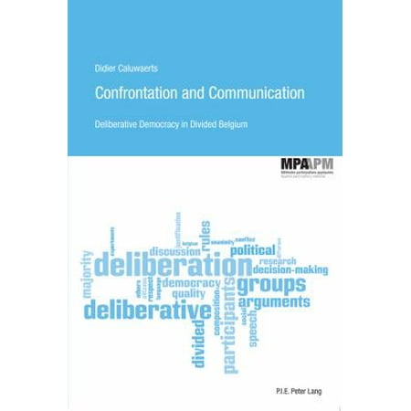 Confrontation and Communication: Deliberative Democracy in Divided Belgium