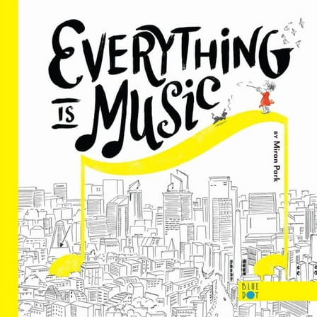 Everything Is Music, (Hardcover)