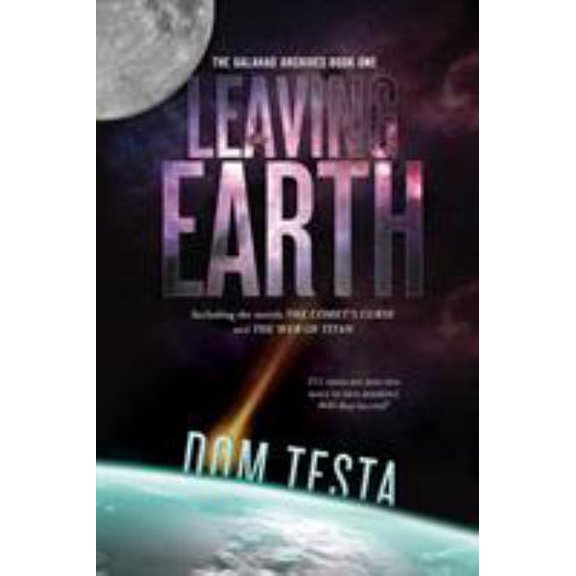 Pre-Owned The Galahad Archives Book One: Leaving Earth (the Comet's Curse; The Web of Titan) (Paperback) 076538339X 9780765383396