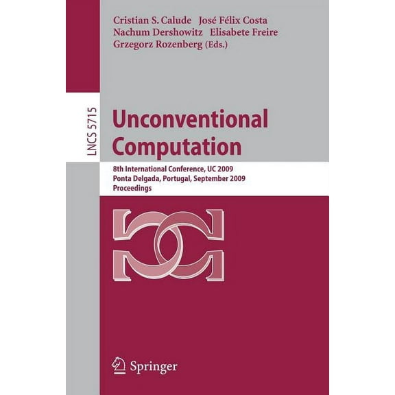 Unconventional Computation: 8th International Conference, Uc 2009, Ponta Delgada, Portugal, September 7-11, 2009, Procee, (Paperback)