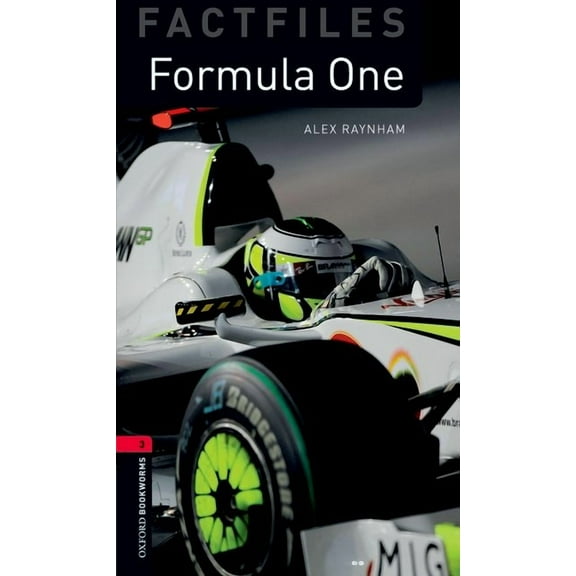 Oxford Bookworms Library. Factfiles Oxford Bookworms Factfiles: Formula One: Level 3: 1000-Word Vocabulary, (Paperback)