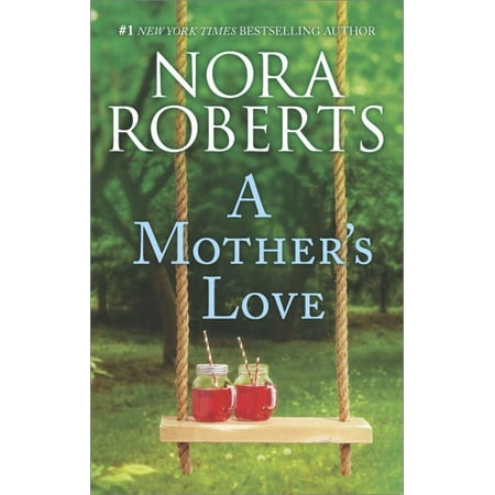 A Mother's Love (The Best Mistake Nora Roberts)